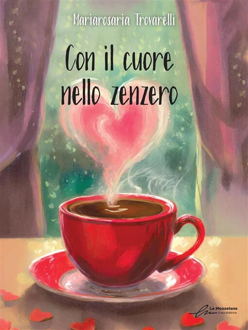 Title details for Con il cuore nello zenzero by Maria Rosaria Trovarelli - Available